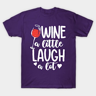 Wine a Little Laugh a Lot T-Shirt